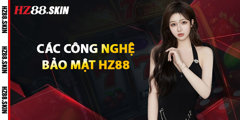 Các Công Nghệ Bảo Mật HZ88
