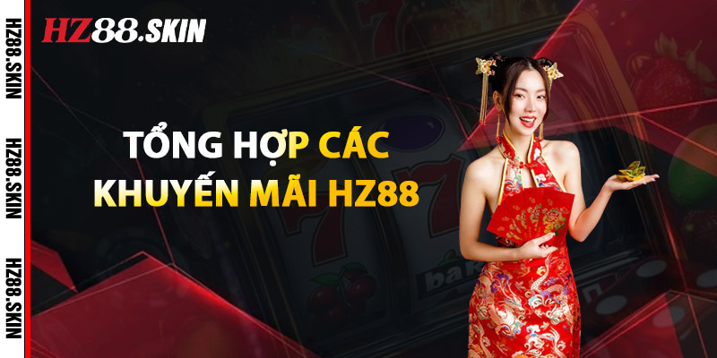 Tổng Hợp Các Khuyến Mãi HZ88
